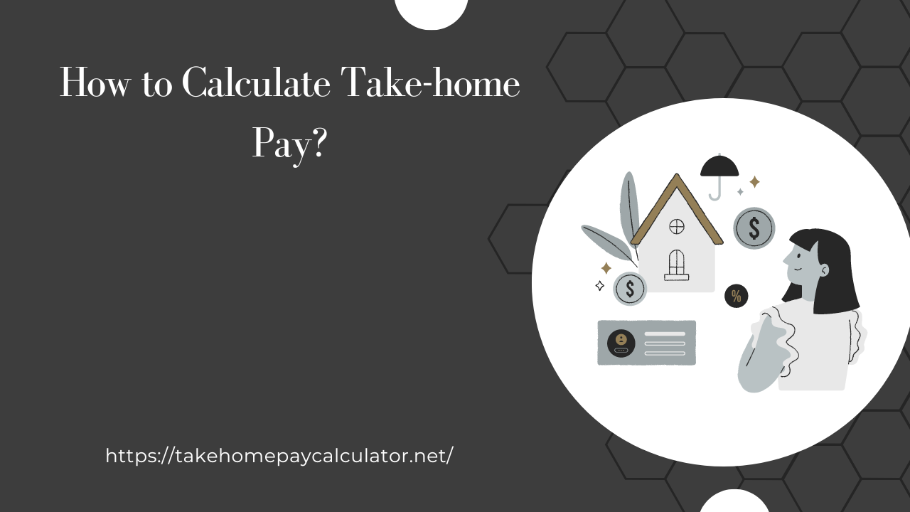 How to Calculate Take-home Pay?