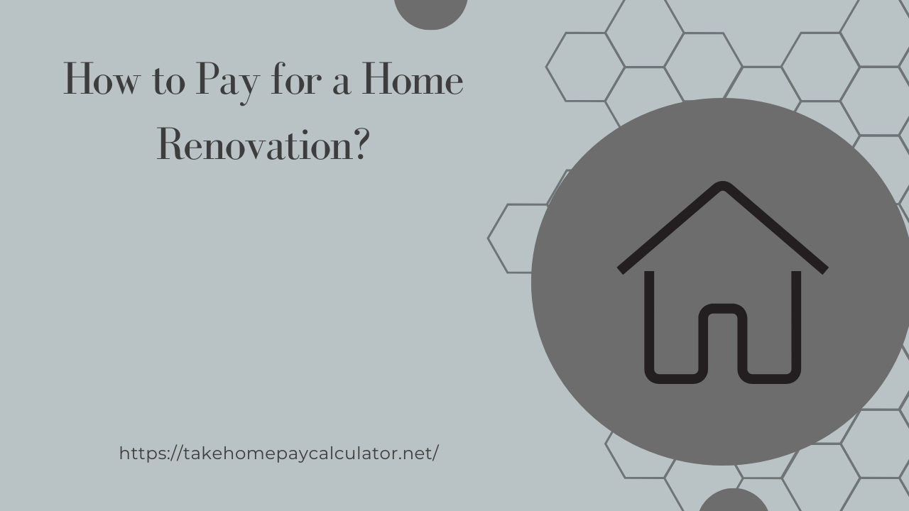 How to Pay for a Home Renovation?