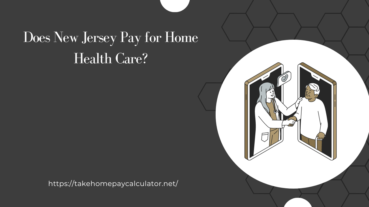 Does New Jersey Pay for Home Health Care?