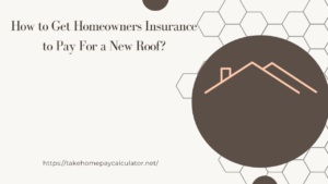 How to Get Homeowners Insurance to Pay For a New Roof?