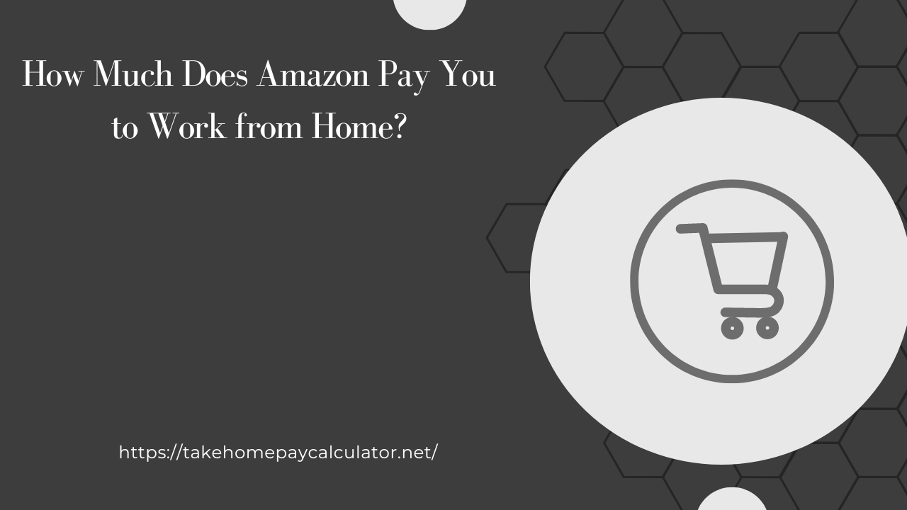 How Much Does Amazon Pay You to Work from Home?