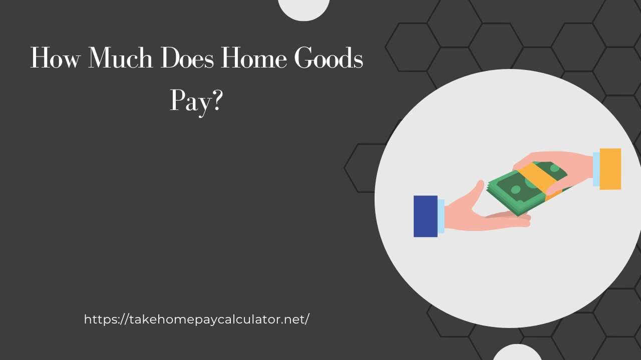 How Much Does Home Goods Pay?